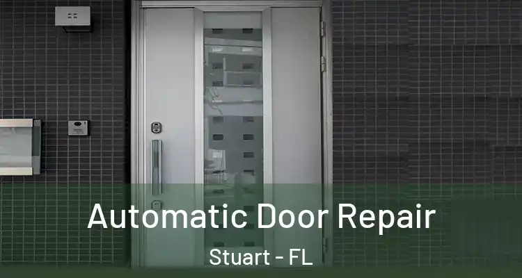  Automatic Door Repair Stuart - FL