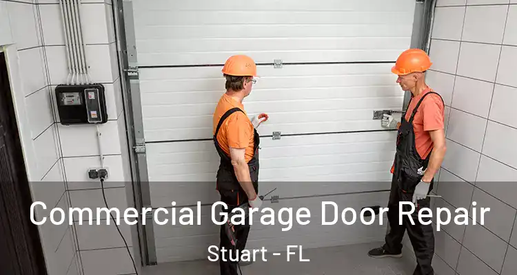  Commercial Garage Door Repair Stuart - FL