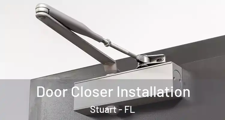  Door Closer Installation Stuart - FL