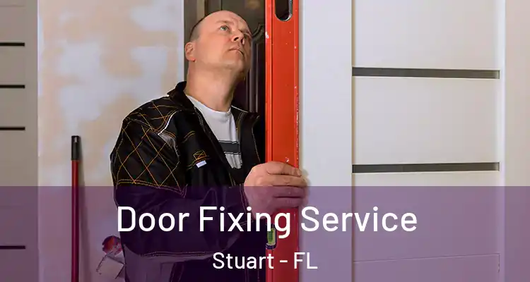  Door Fixing Service Stuart - FL
