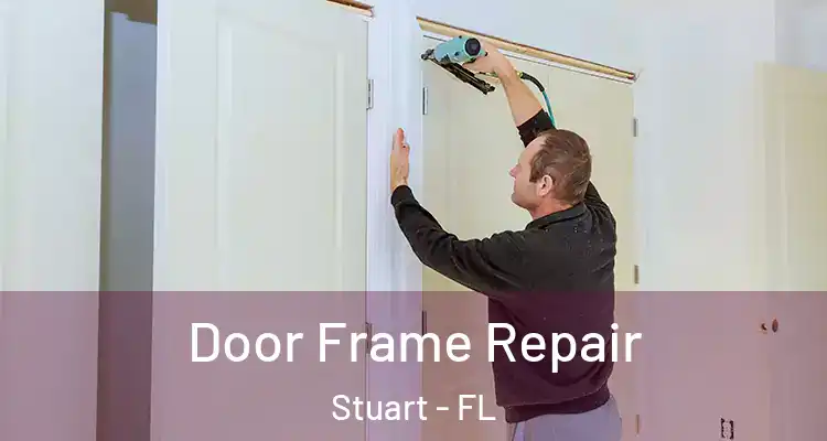  Door Frame Repair Stuart - FL