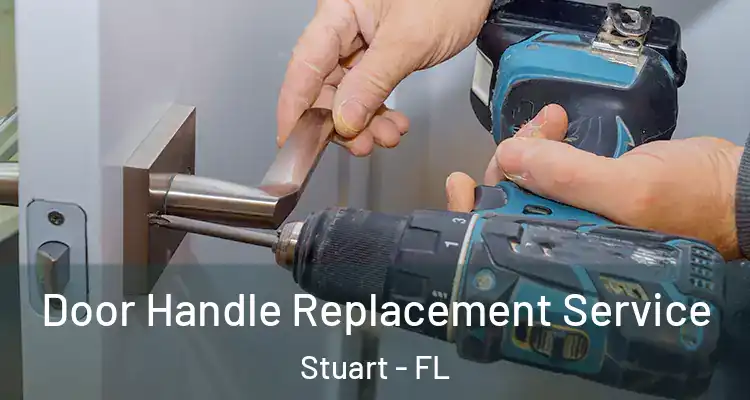  Door Handle Replacement Service Stuart - FL