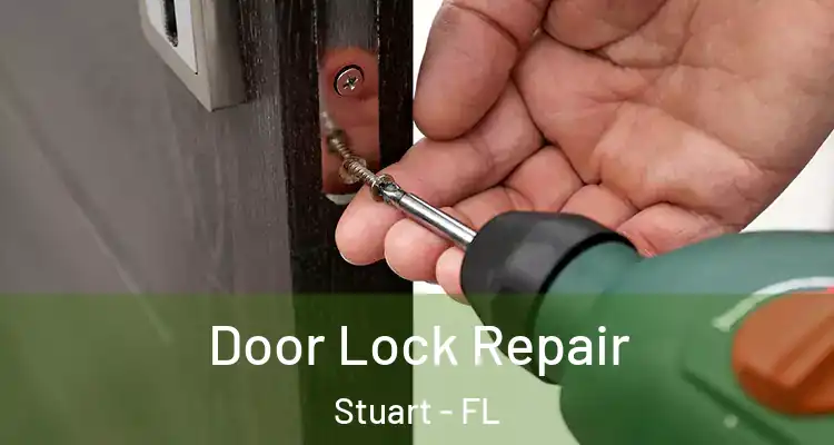  Door Lock Repair Stuart - FL