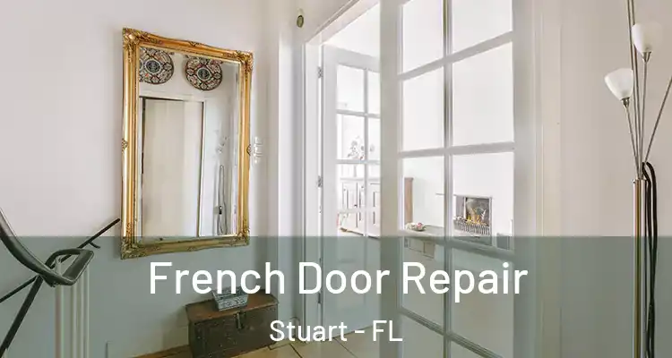  French Door Repair Stuart - FL