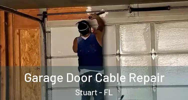  Garage Door Cable Repair Stuart - FL