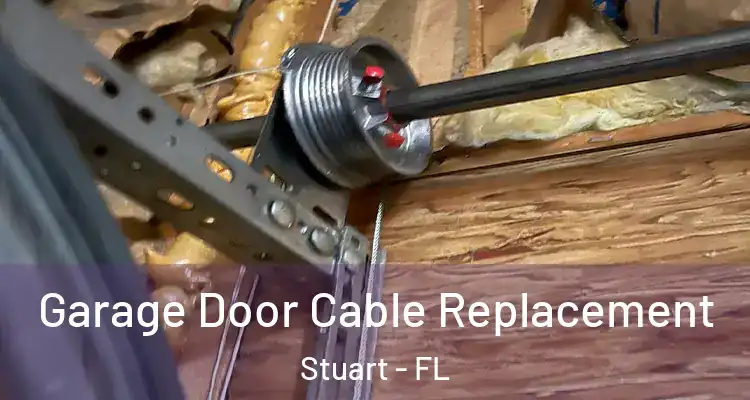  Garage Door Cable Replacement Stuart - FL