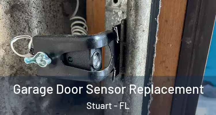  Garage Door Sensor Replacement Stuart - FL