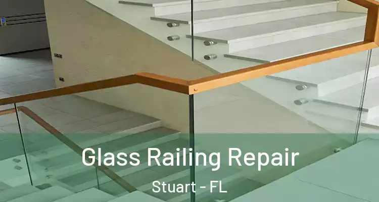  Glass Railing Repair Stuart - FL