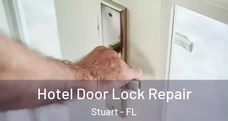  Hotel Door Lock Repair Stuart - FL