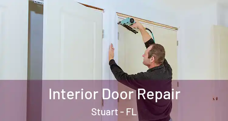  Interior Door Repair Stuart - FL