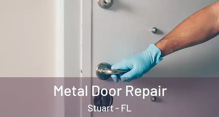  Metal Door Repair Stuart - FL