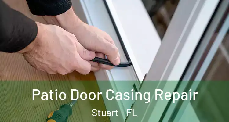  Patio Door Casing Repair Stuart - FL