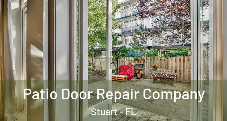  Patio Door Repair Company Stuart - FL