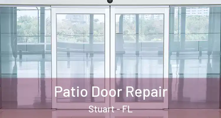  Patio Door Repair Stuart - FL