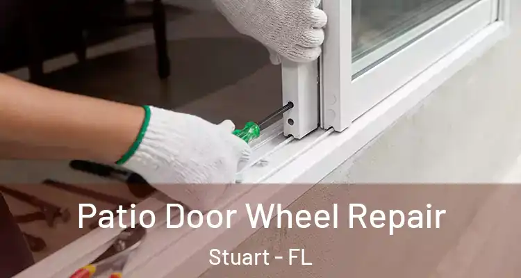  Patio Door Wheel Repair Stuart - FL