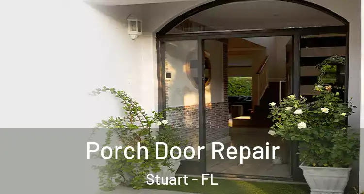 Porch Door Repair Stuart - FL