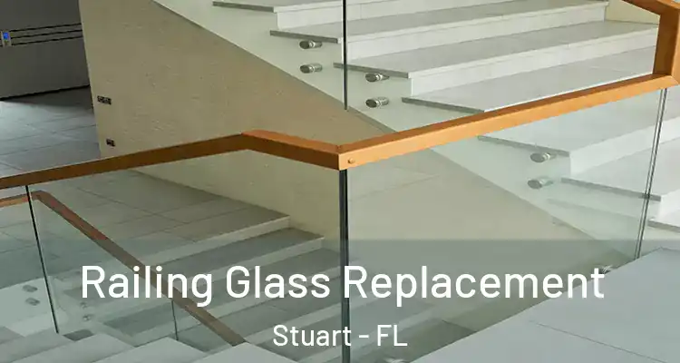  Railing Glass Replacement Stuart - FL