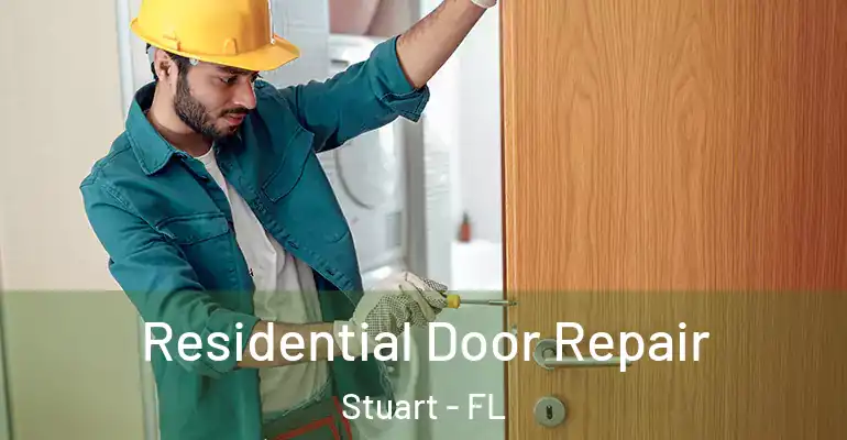  Residential Door Repair Stuart - FL