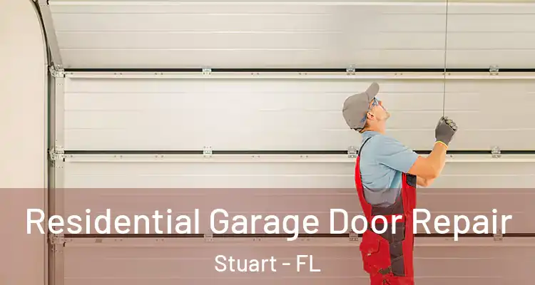  Residential Garage Door Repair Stuart - FL