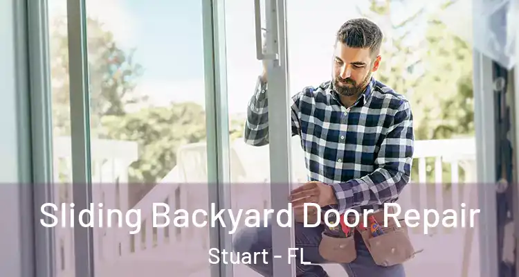  Sliding Backyard Door Repair Stuart - FL