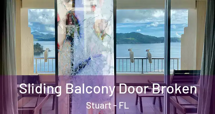  Sliding Balcony Door Broken Stuart - FL
