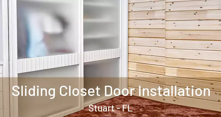  Sliding Closet Door Installation Stuart - FL