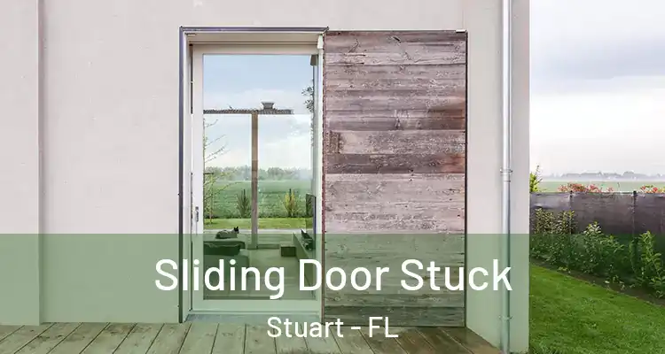  Sliding Door Stuck Stuart - FL