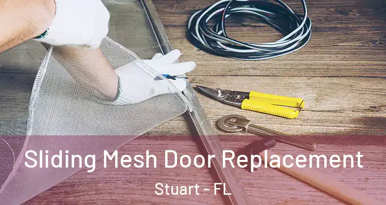  Sliding Mesh Door Replacement Stuart - FL