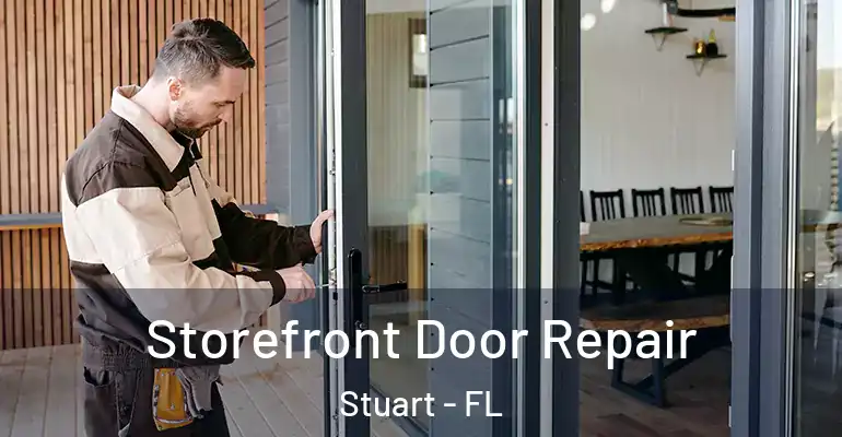  Storefront Door Repair Stuart - FL