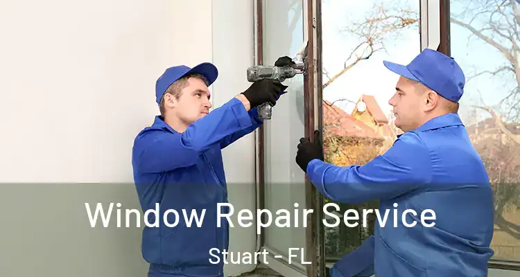  Window Repair Service Stuart - FL